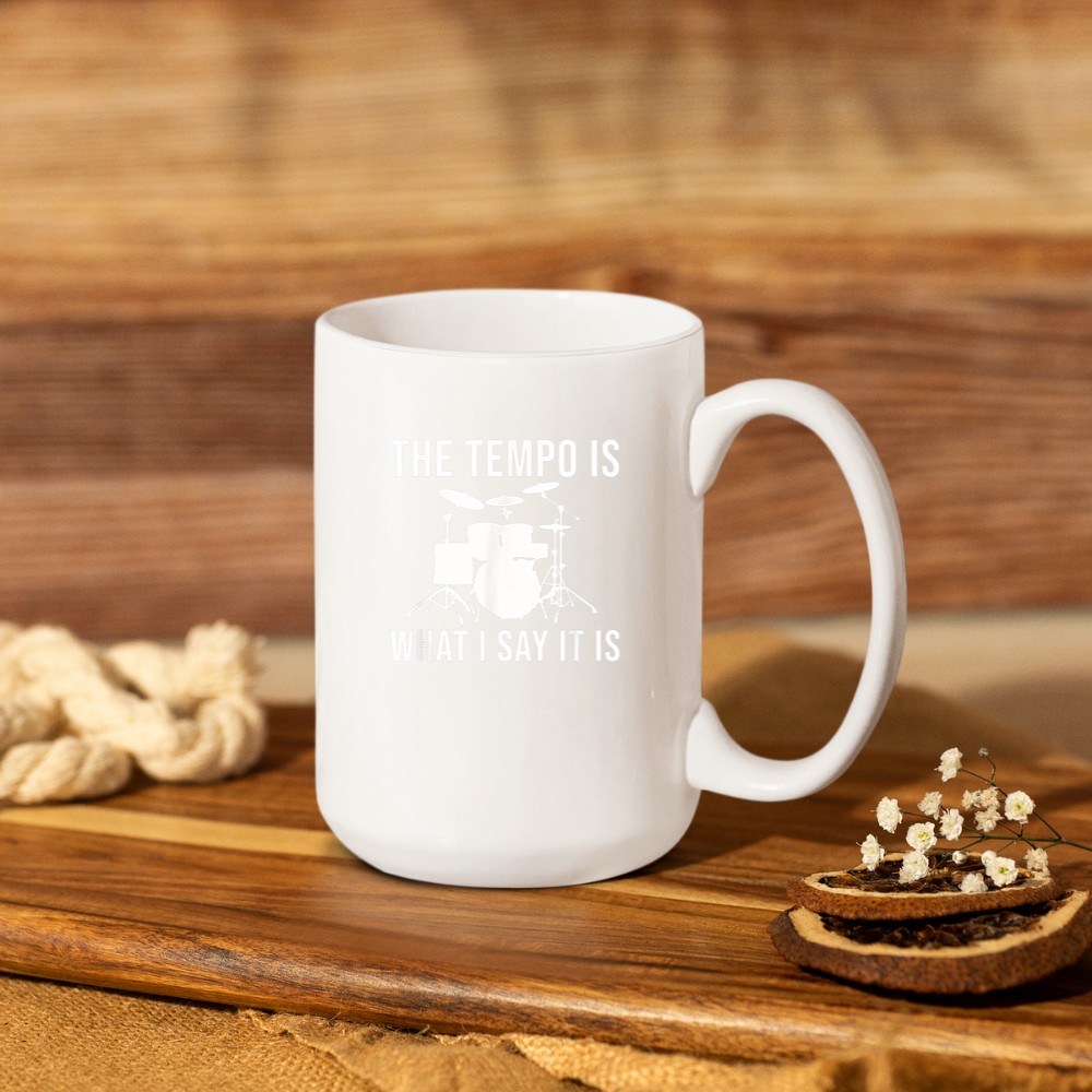 The tempo is what I say it is Drummer Tempo Music Band Drum Mug