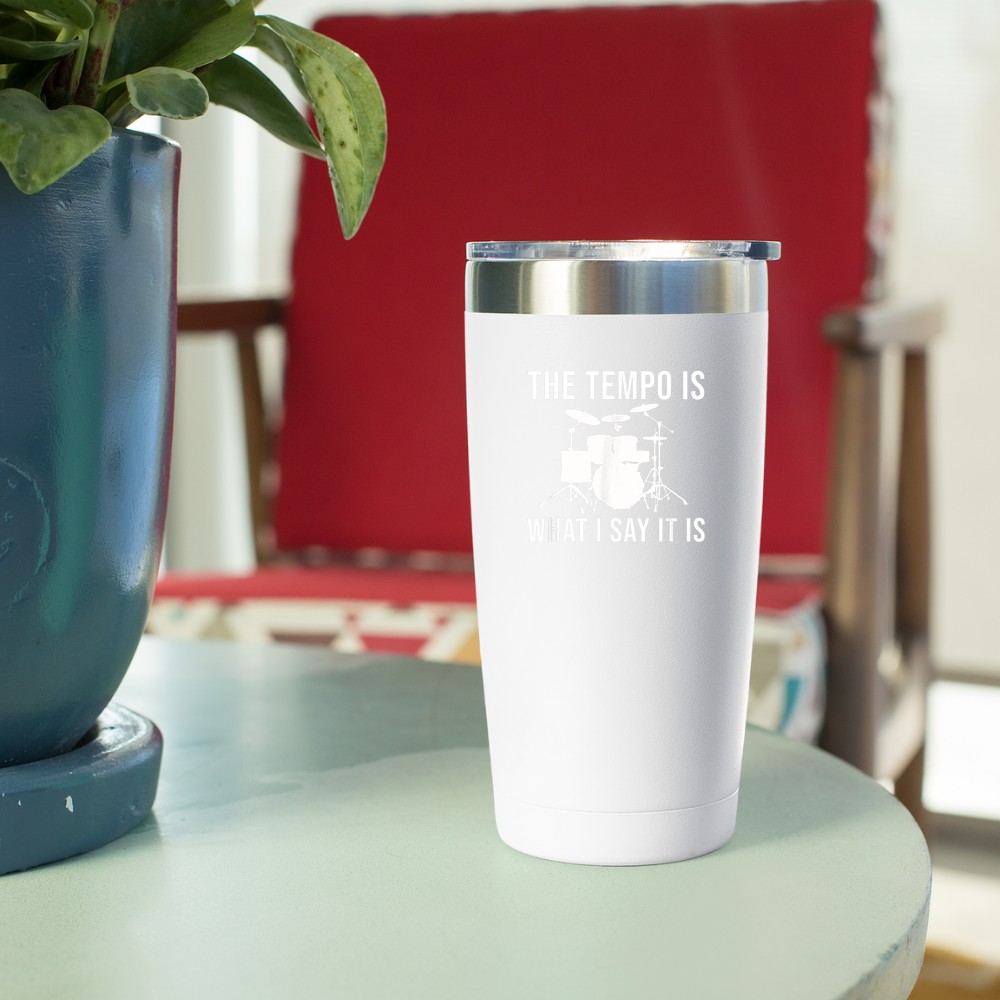 The tempo is what I say it is Drummer Tempo Music Band Drum Tumbler