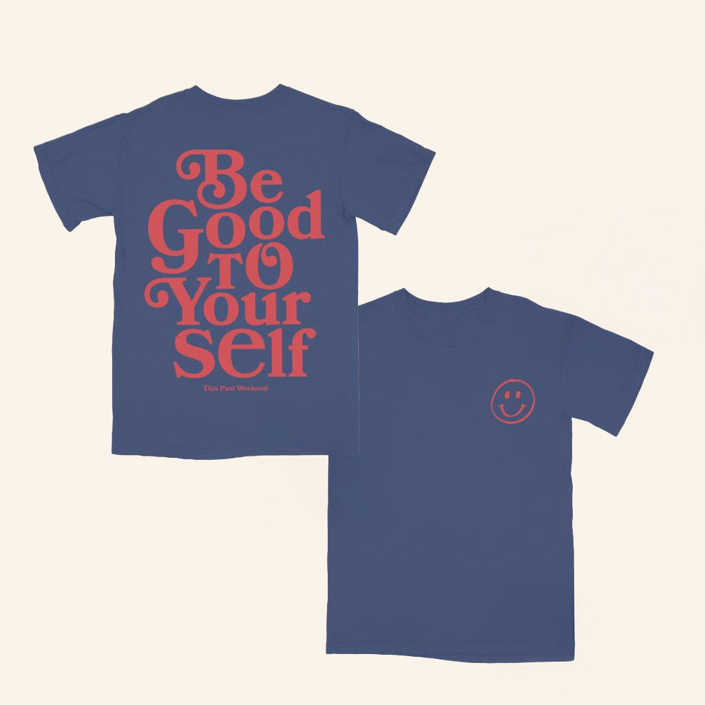 Theo Von Merch Be Good To Yourself Blue T-Shirt Birthday Gifts For Best Friends