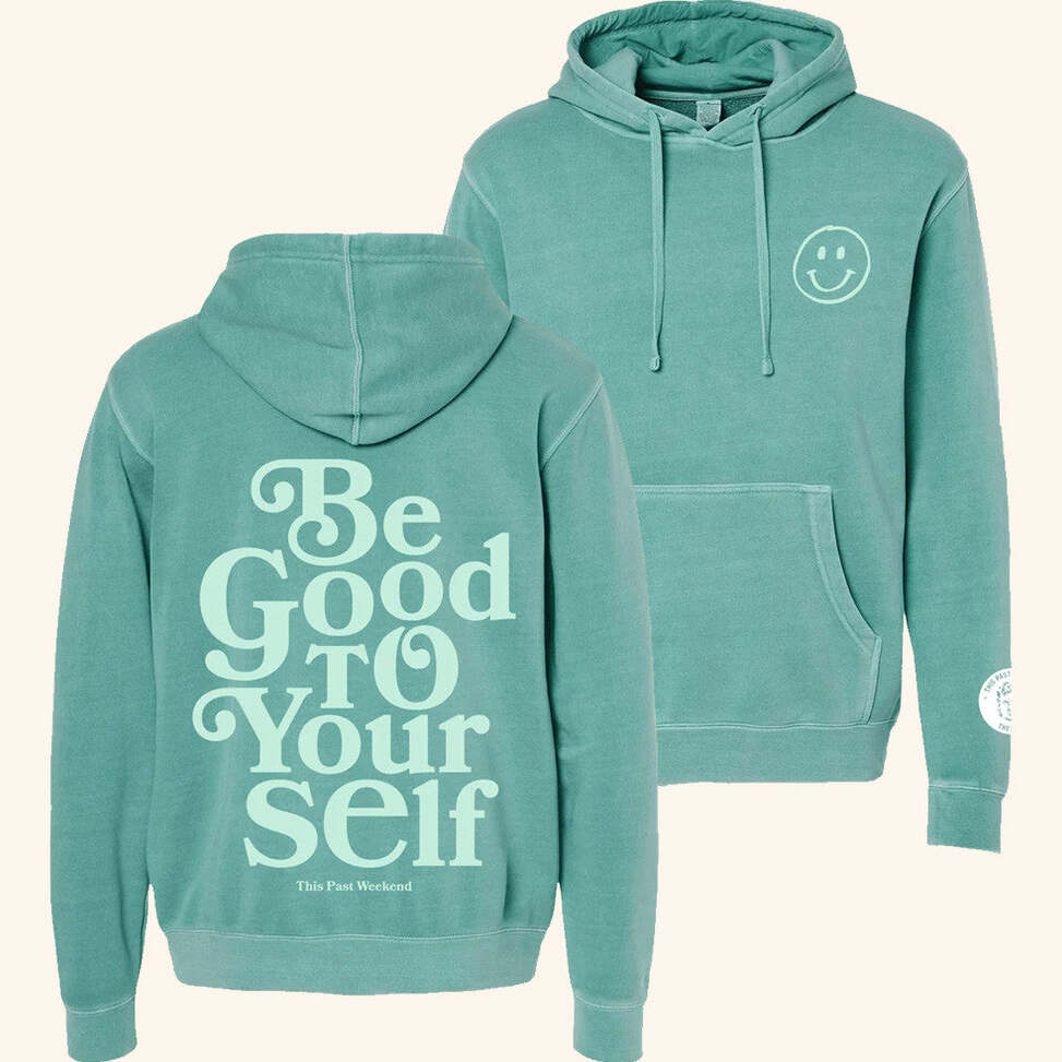 Theo Von Merch Be Good To Yourself Hoodie Gift Ideas For Her Birthday Gifts For BFF