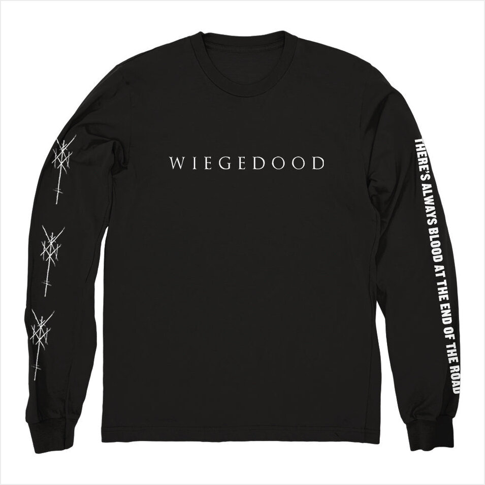 There's Always Blood At The End Of The Road Long Sleeve Shirt Wiegedood Merch Wiegedood Shirt Father's Day Gifts For Metal Music Lovers