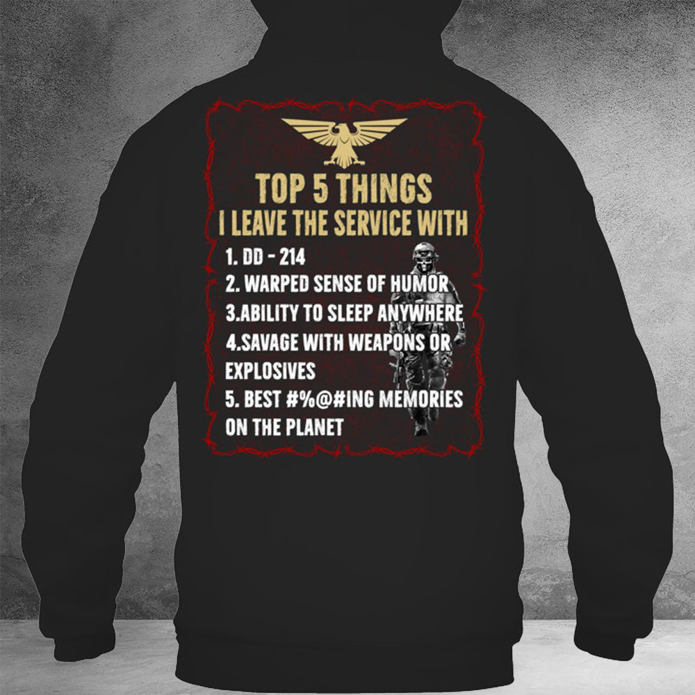 Top 5 Things I Leave The Service With Dd 214 Hoodie Gifts For Veterans