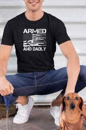 Armed and Dadly - USA Flag Funny Father’s Day T-Shirt