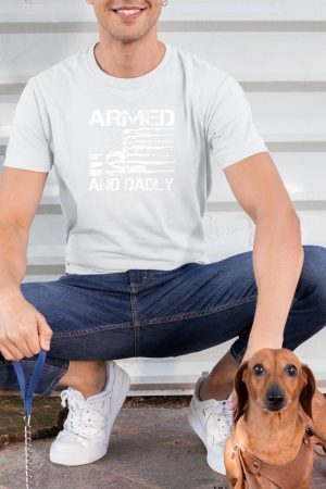 Armed and Dadly - USA Flag Funny Father’s Day T-Shirt