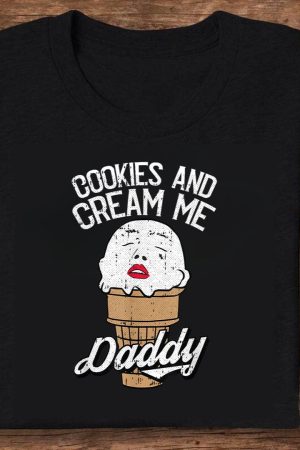 Cookies and Cream Me Daddy - Lazy Halloween Humor T-Shirt