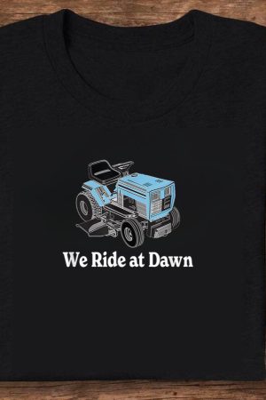 Mens We Ride at Dawn - Father’s Day Dad Gift Grandfather T-Shirt