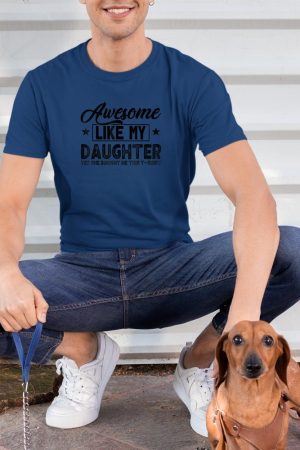 Awesome Like My Daughter - Yes, She Bought Me This T-Shirt
