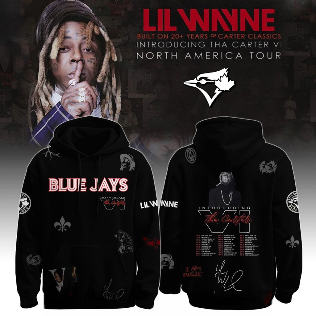 Toronto Blue Jays X Lil Wayne Tha Carter Vi North America Hoodie 2025 Jays Merch Fan Gifts