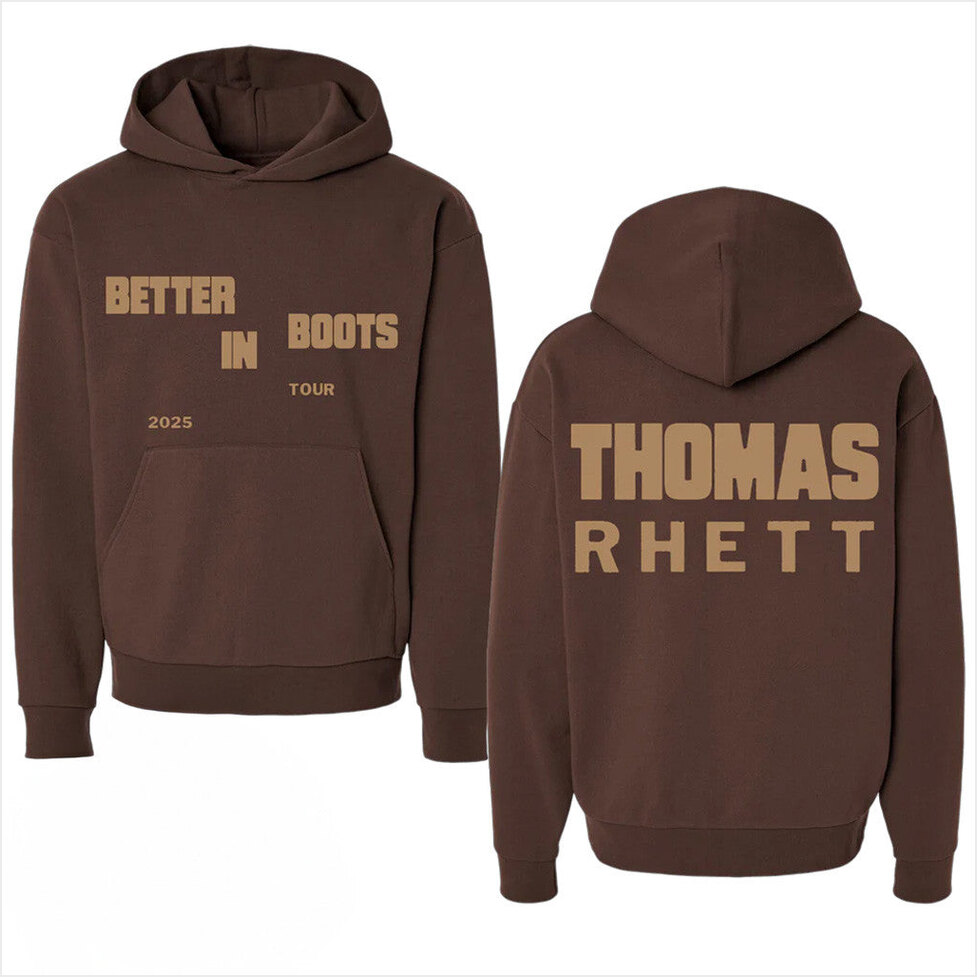 Tour 2025 Staggered Better In Boots Brown Hoodie Thomas Rhett Merch Music Lovers Birthday Gifts