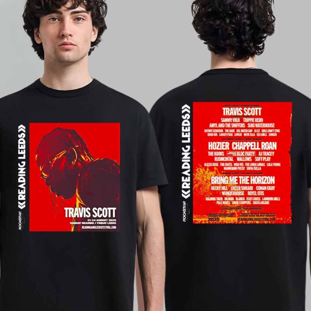 Travis Scott Headline Reading And Leeds Festival 2025 Sunday Reading Friday Leeds On August 2025 With Lineup Poster T-Shirt Travis Scott Merch
