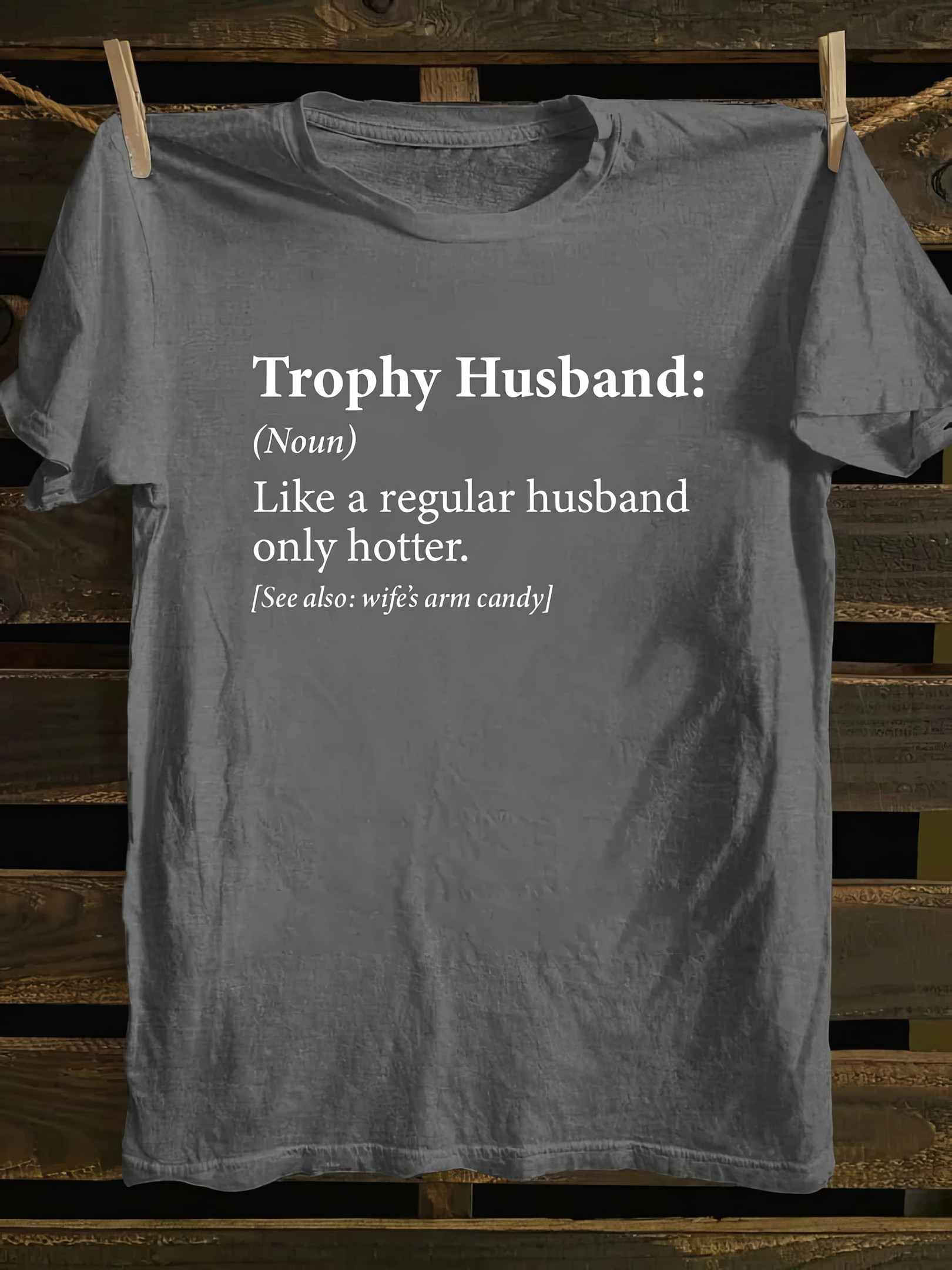 Trophy Husband Noun T-shirt Fathers Day Gift From Daughter