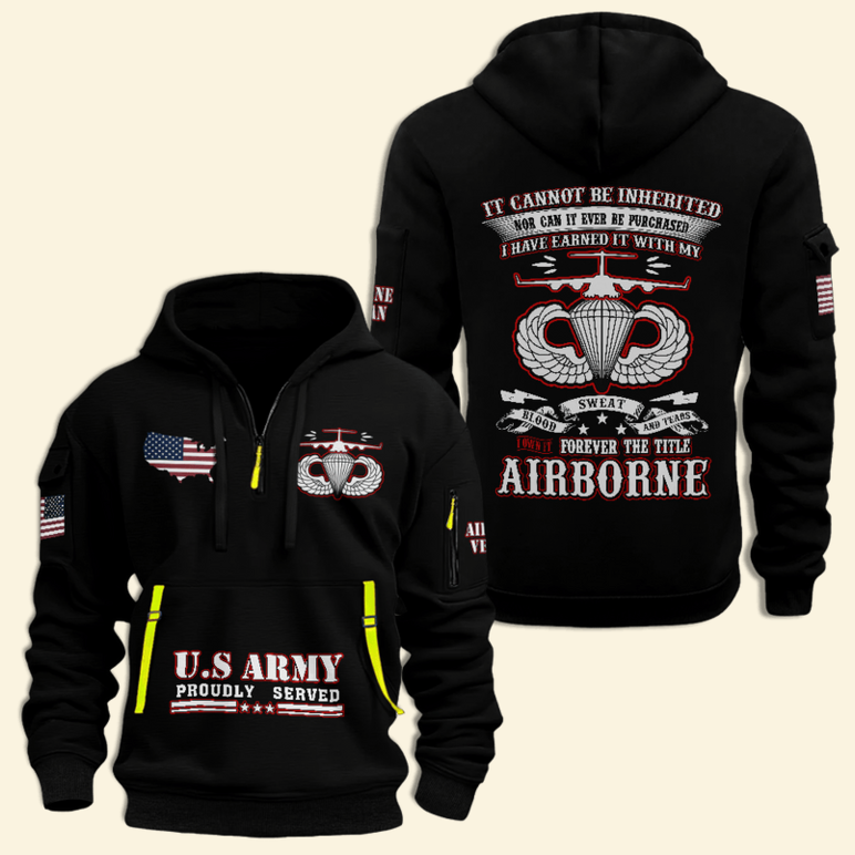 US Army Airborne Proudly Served Half Zip Hoodie Paratrooper Hoodie Birthday Gifts For Veterans