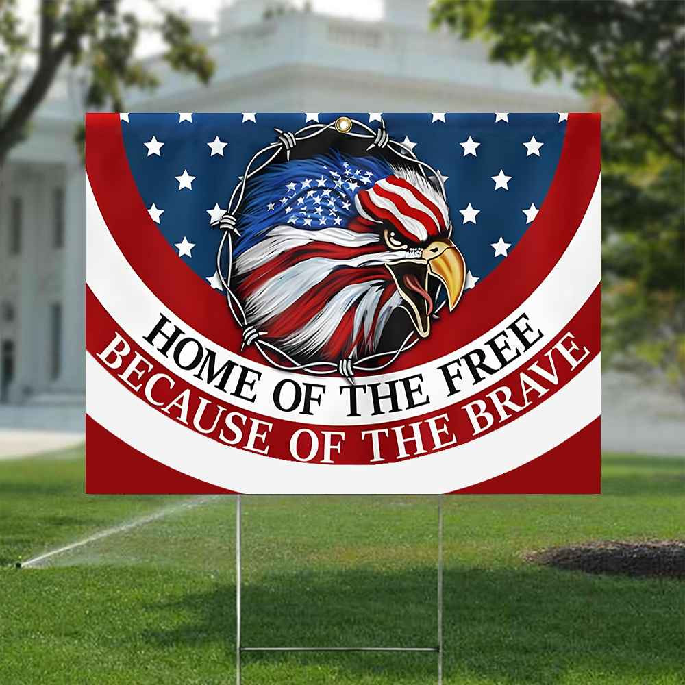 US Eagle Home Of The Free Because Of The Brave Yard Sign Patriotic Sign Veterans Day Decors