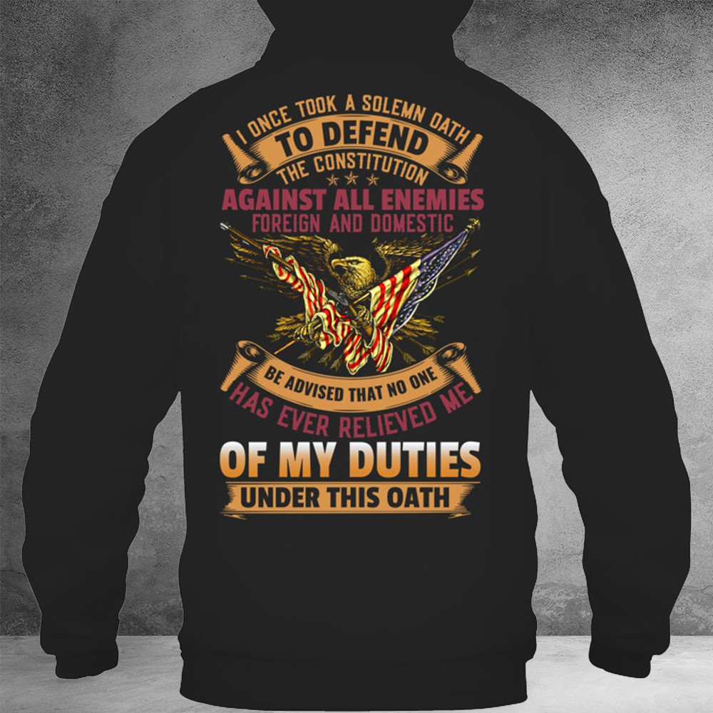 US Eagle Of My Duties Under This Oath Hoodie Patriotic Clothing