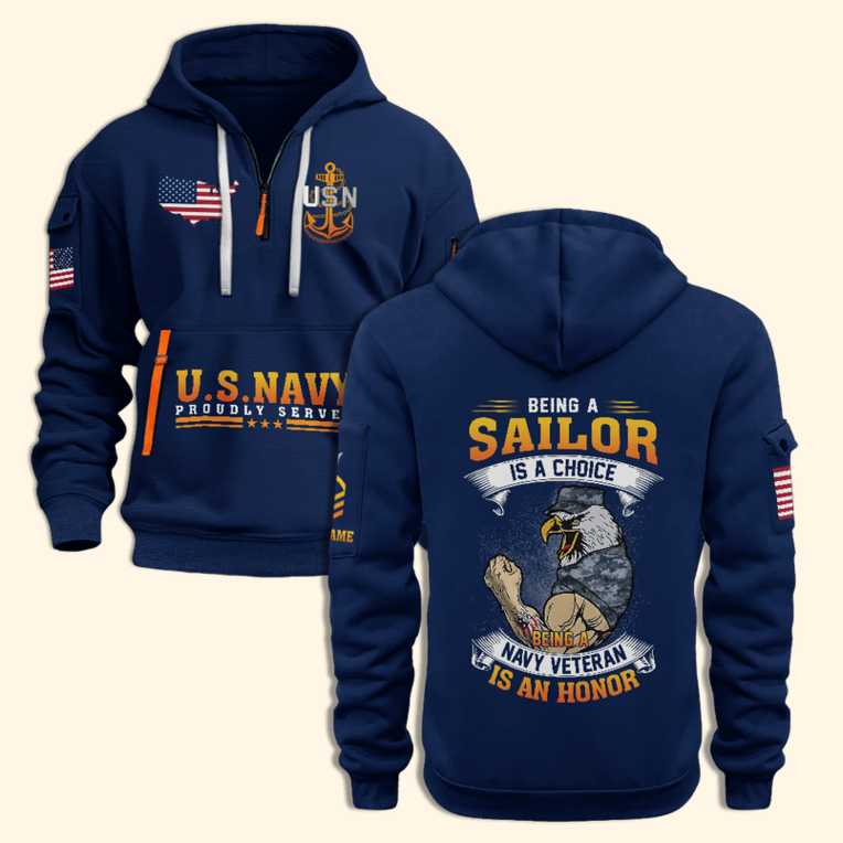 US Navy Proudly Served Half Zip Hoodie Being A Sailor Is A Choice Being A Navy Veteran Hoodie