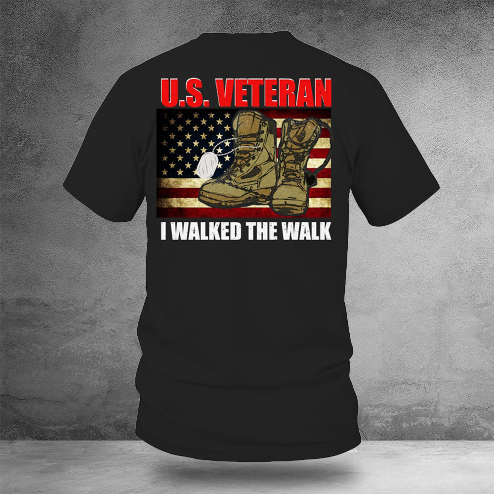 US Veteran I Walked The Walk Shirt Honoring Veterans T-Shirt Gifts For Father