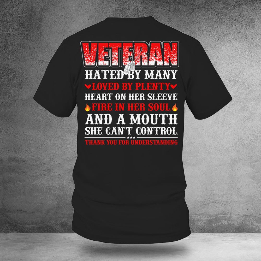 Veteran Hated By Many Loved By Plenty Shirt Pride Military Patriotic Tees