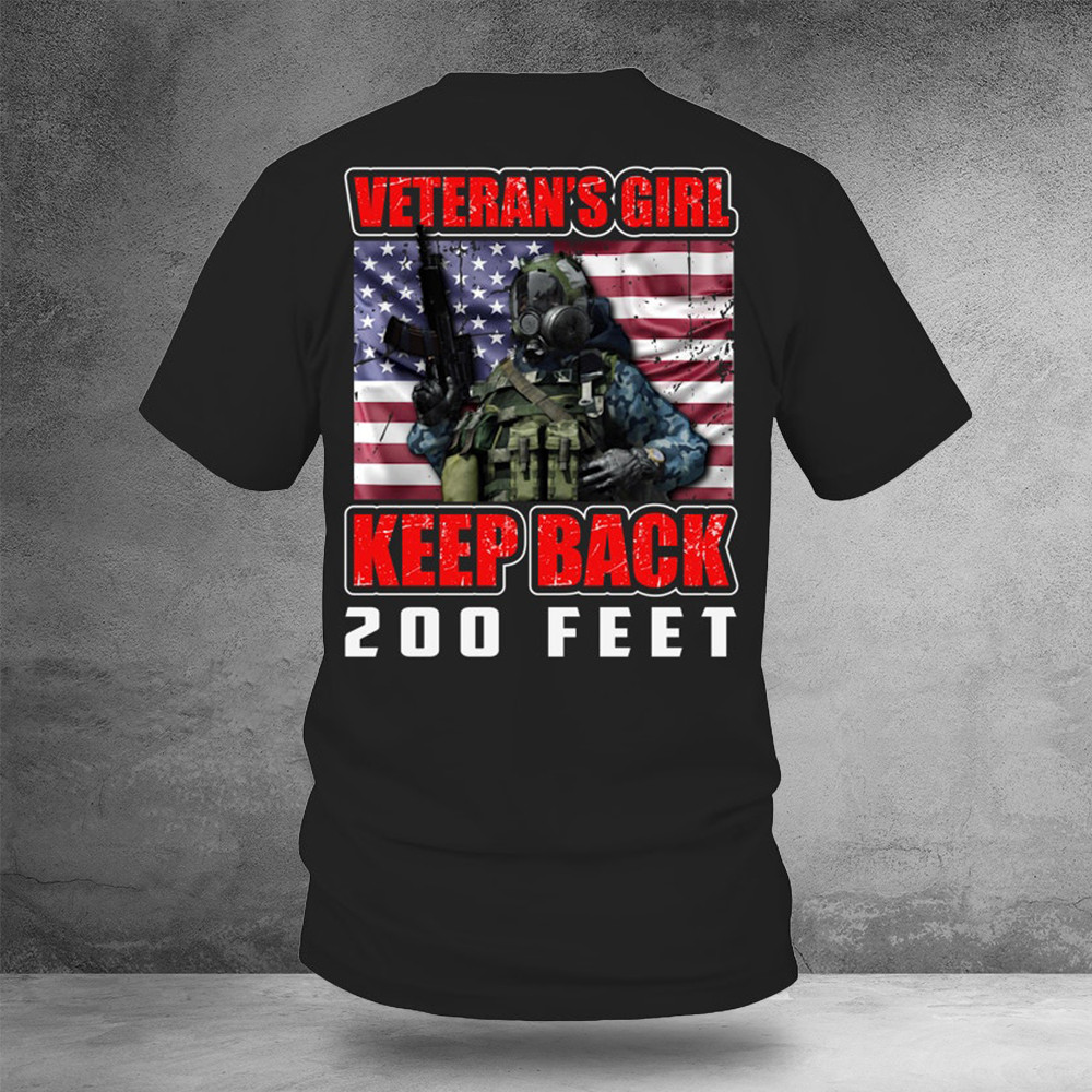 Veteran's Girl Keep Back 200 Feet Shirt Patriotic T-Shirt Veterans Gift Ideas