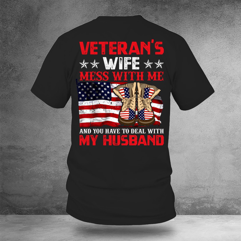Veteran's Wife Mess With Me Shirt Veterans Day T-Shirt Gifts For Wife