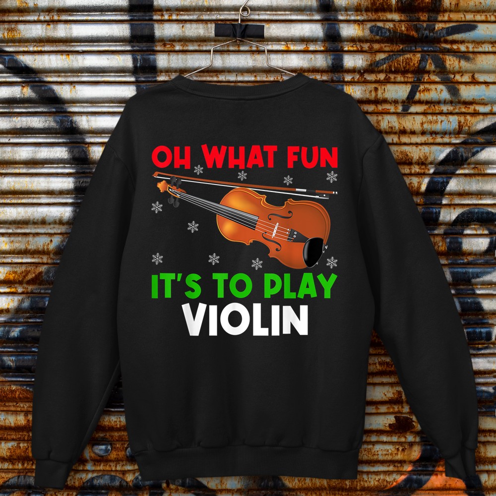 Violin Music Lover Oh What Fun It's To Play Violin Christmas Sweatshirt