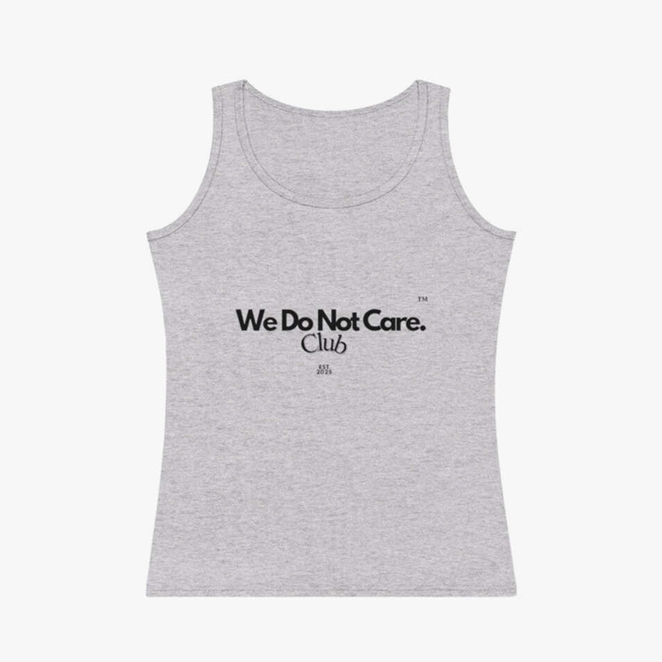 We Do Not Care Club Merch Tank Top WDNC Club Merch Gifts For Wife Birthday Gifts For Besties