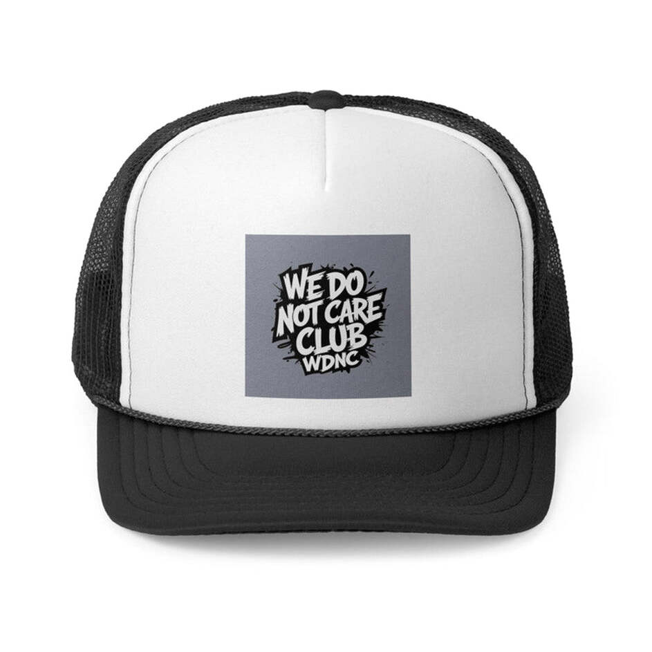 We Do Not Care Club Merch We Do Not Care WDNC Trucker Hat WDNC Club Merch Gifts For Him