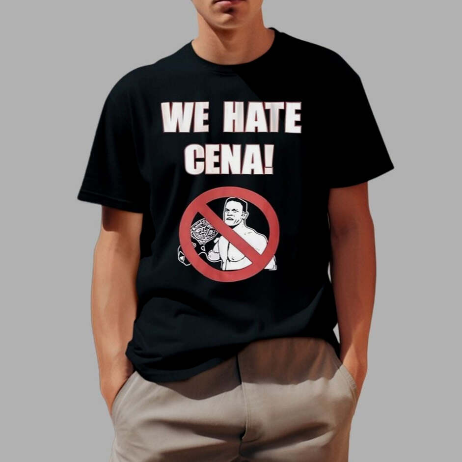 We Hate Cena Shirt Father's Day Gift for Husband Birthday Gifts For Best Friend