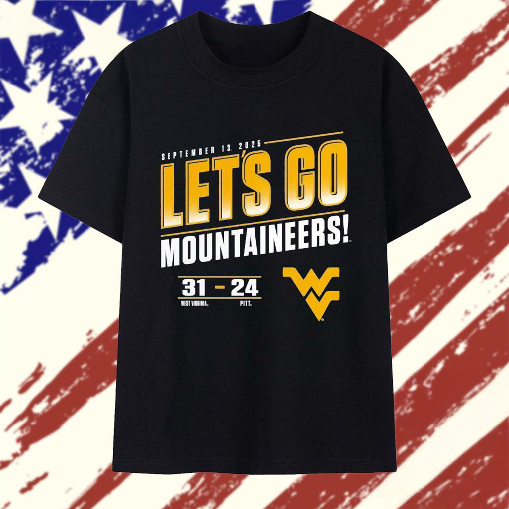 West Virginia Mountaineers Vs Pitt Panthers 2025 Score Let's Go Mountaineers Shirt Fan Merch