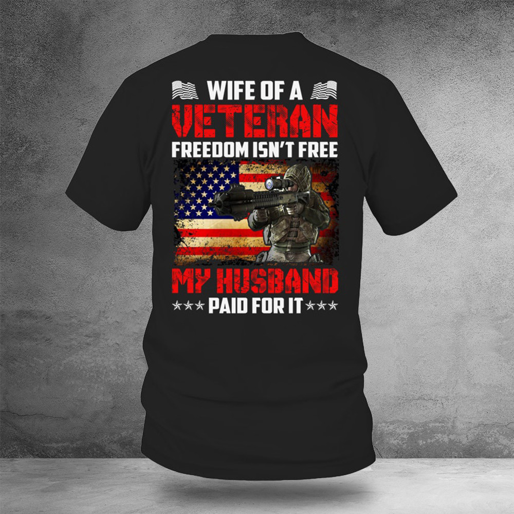 Wife Of Veteran Freedom Isn't Free T-Shirt Woman Veteran Shirt Gifts For Wife