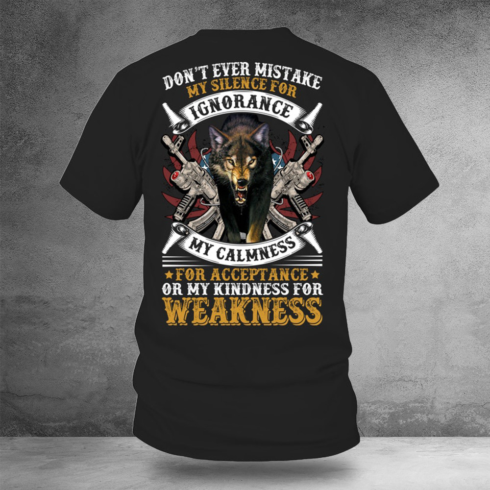 Wolf And Gun Don't Ever Mistake My Silence For Ignorance Shirt Patriotic T-Shirt