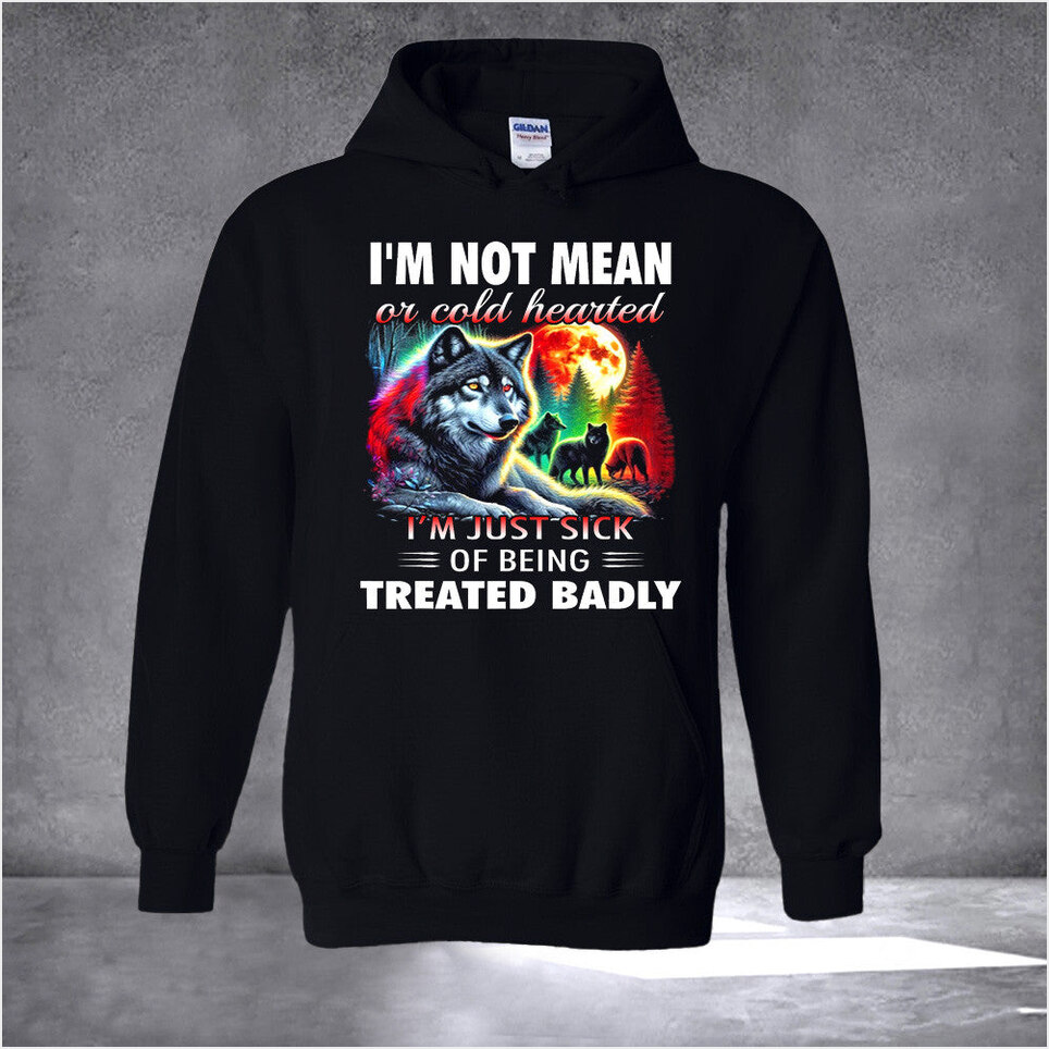 Wolf I'm Not Mean Or Cold Hearted Hoodie Funny Sarcastic Hoodie Birthday Gifts For Men