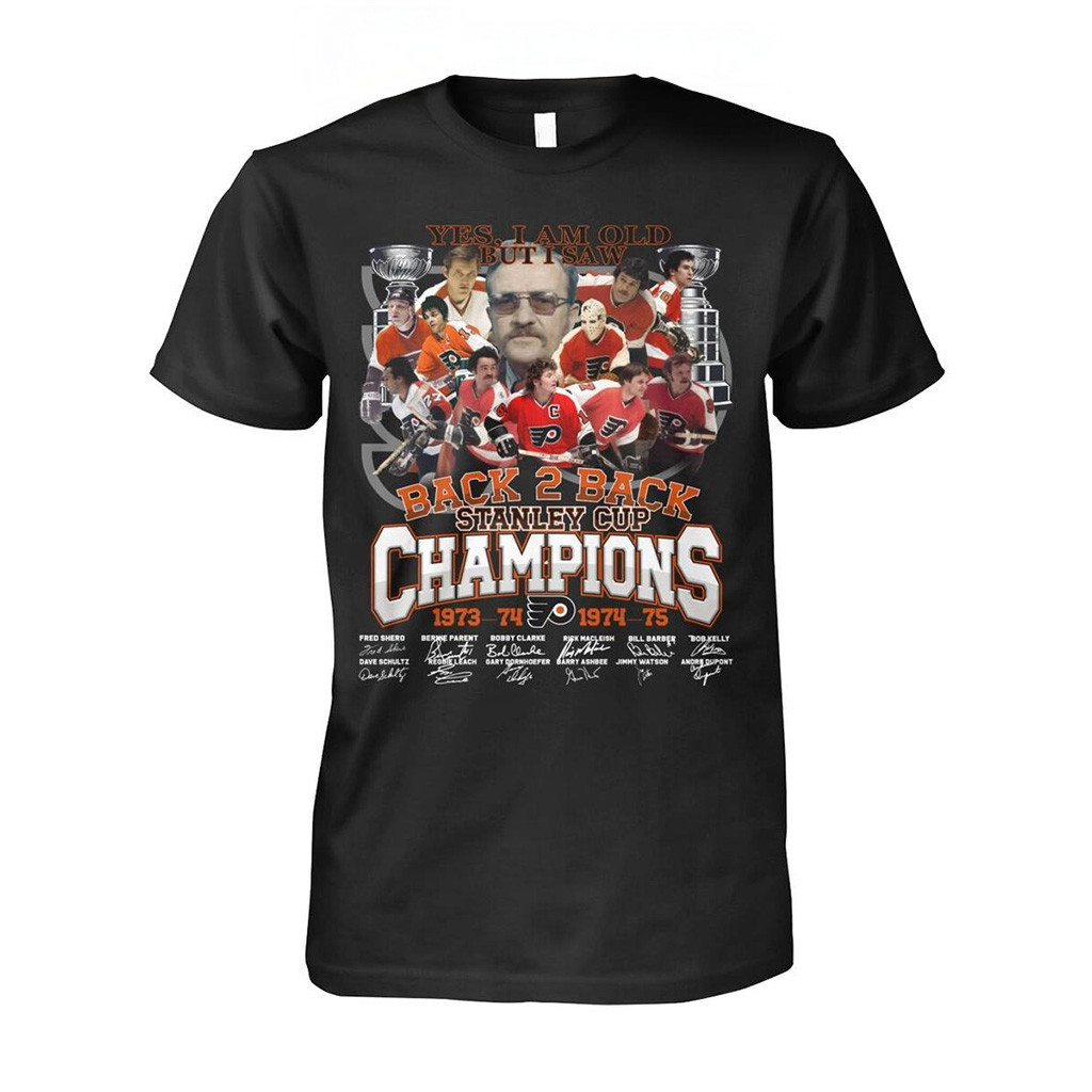Yes I Am Old But I Saw Philadelphia Flyers Back 2 Back Stanley Cup Champions Shirt Flyers Merch