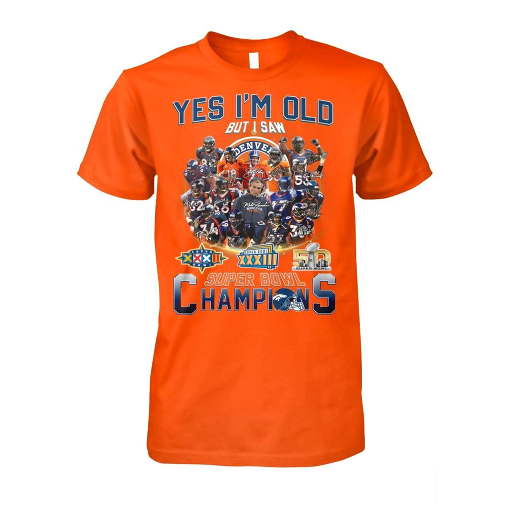 Yes Im Old But I Saw Denver Broncos Super Bowl Champions Shirt Denver Broncos Merch