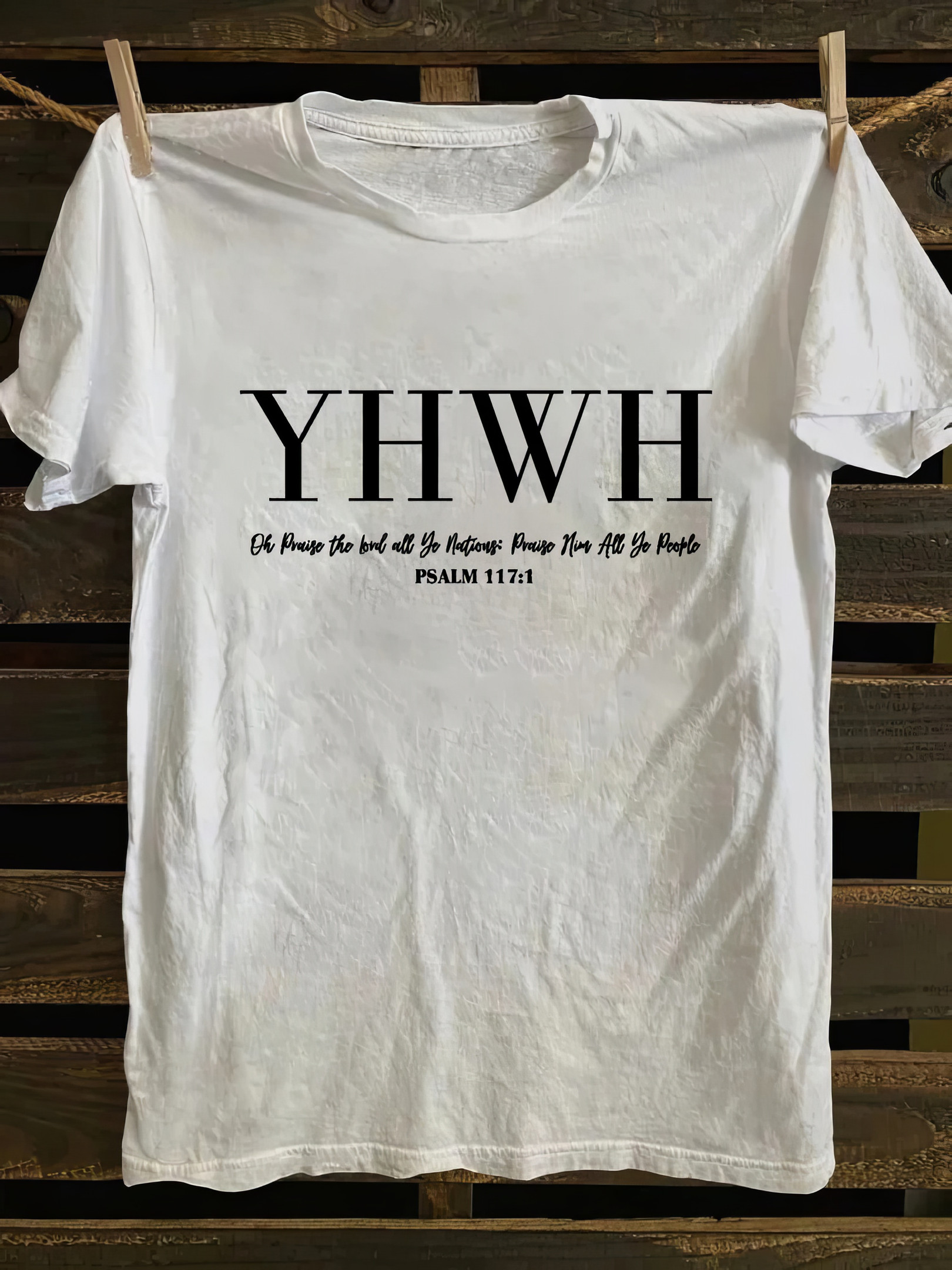 YHWH Psalm 117:1 T-Shirt Christian Apparel Gifts For Father In Law