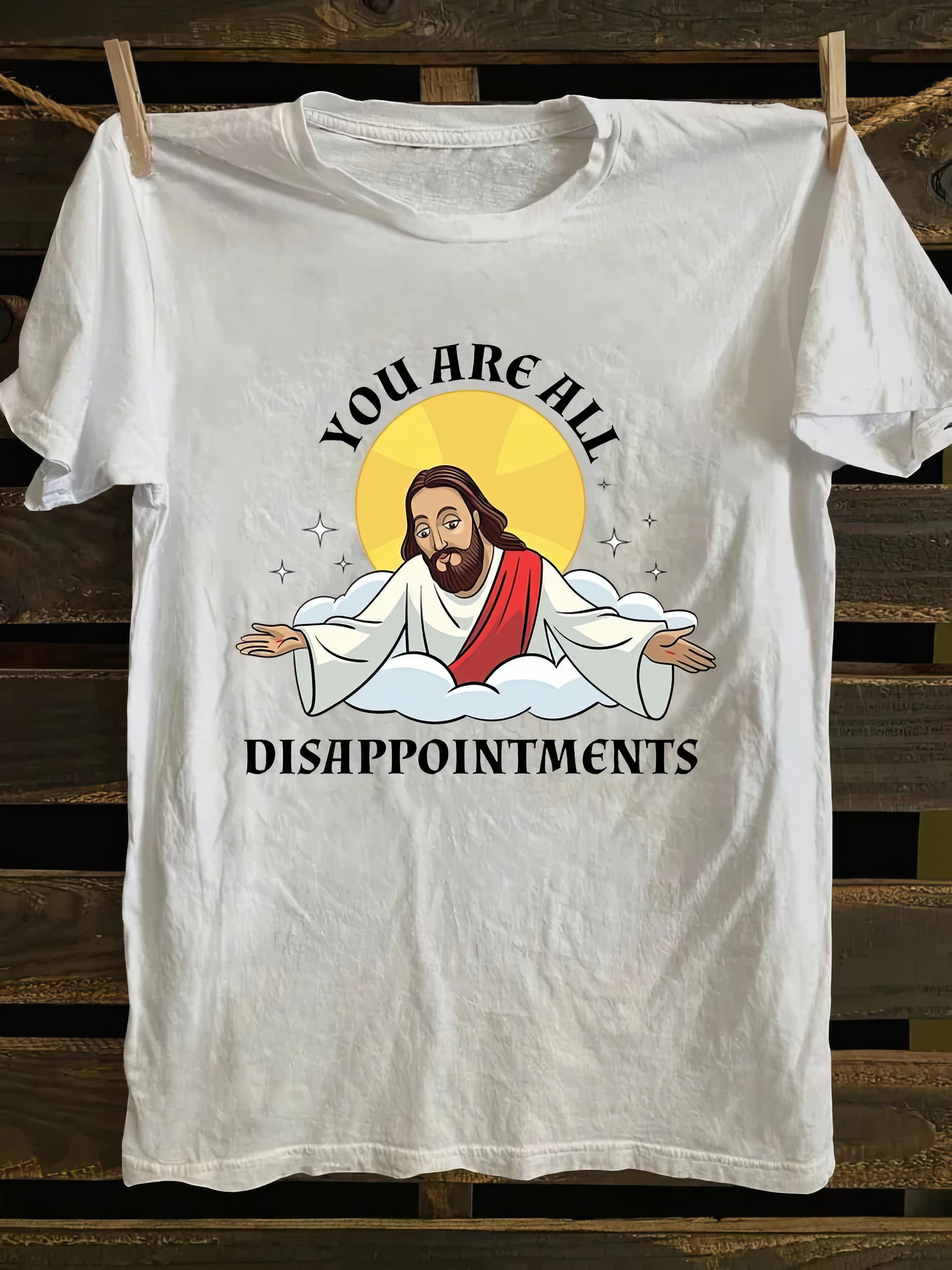 You Are All Disappointments T-shirt Funny Christian Shirts Gifts For Dad