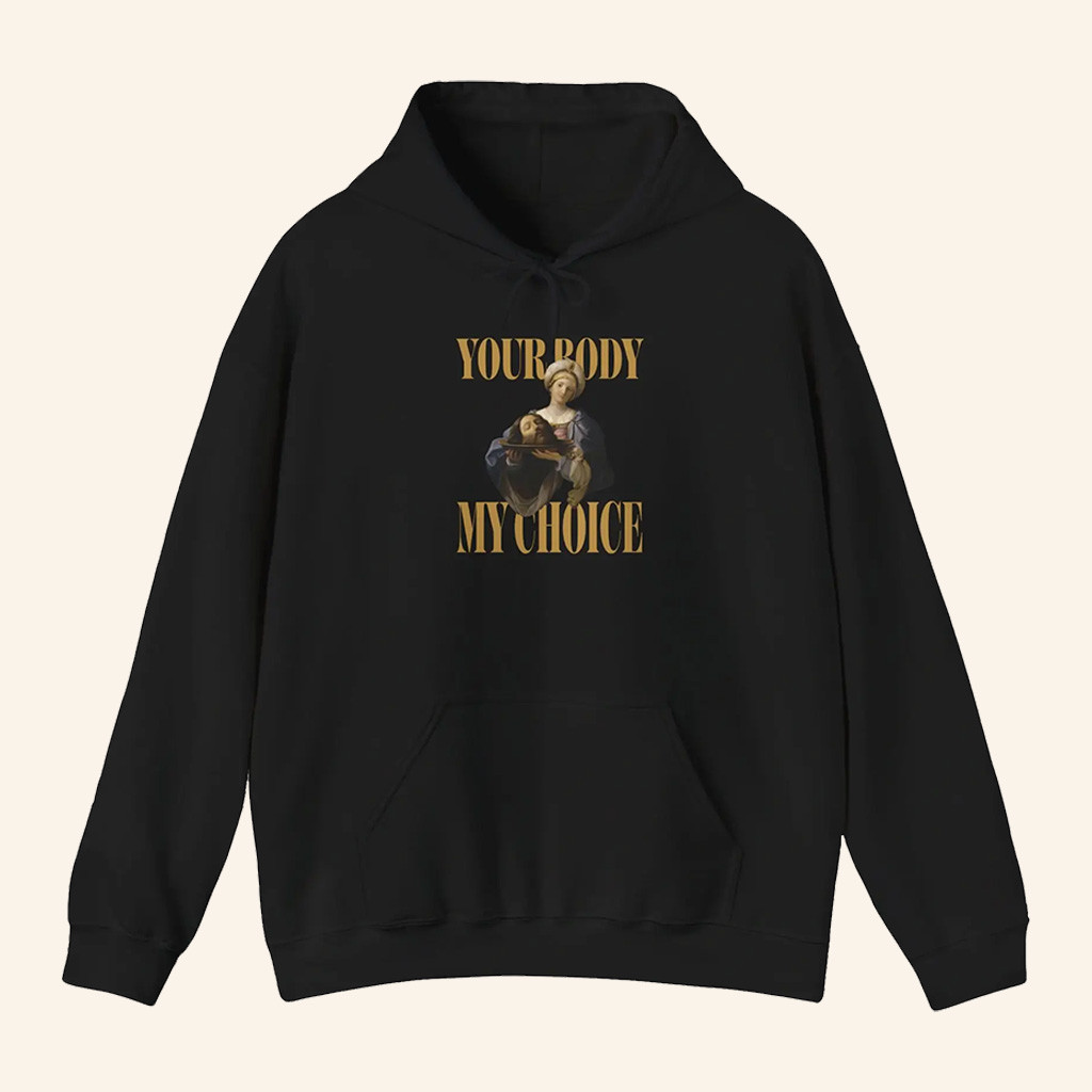Your Body My Choice Hoodie Charlie Kirk Hoodie Charlie Kirk Merch Patriotic Gifts For Him