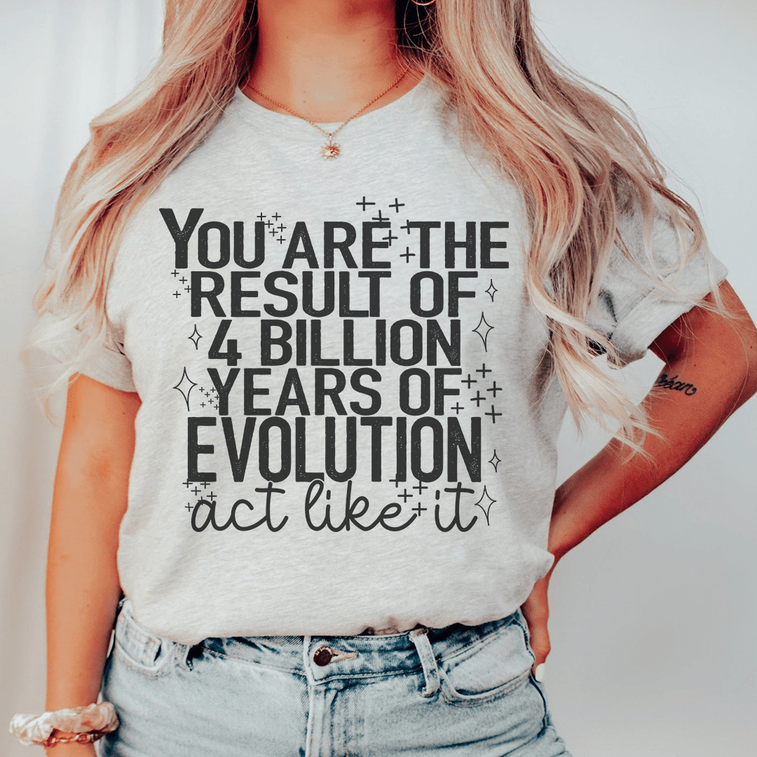 You'Re The Result Of 4 Years Of Evolution T-Shirt A Clever Way To Celebrate Progress Shirt